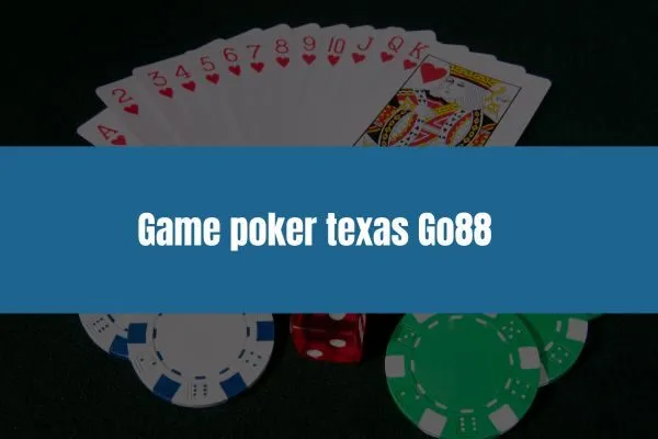 game poker texas Go88